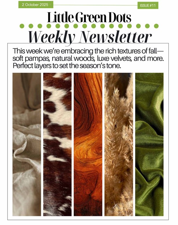 This week we're embracing the rich textures of Fall: soft pampas, natural woods, luxe velvets, and more. Perfect layers to set the season's tone.