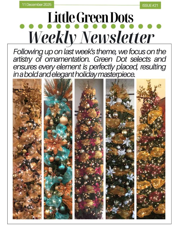 Following up on last week't theme, we focus on the artistry of ornamentation. Green Dot selects and ensures every element is perfectly placed, resulting in a bold and elegant holiday masterpiece.
